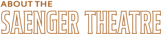 frsh_pbdd-about_the_saenger-theatre